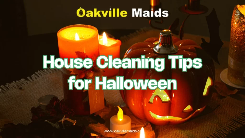House Cleaning Tips for Halloween - Oakville Maids